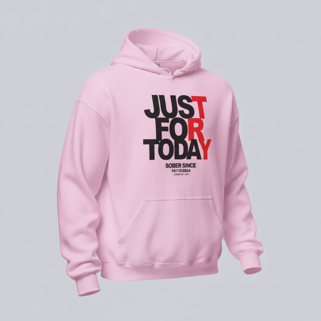 Recovery Hoodie | Just For Today Women’s Custom Sobriety Date