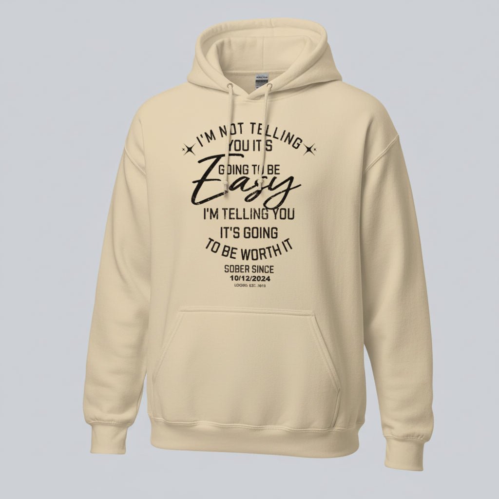 Women’s Sober Hoodie | I’m Not Telling Your It's Easy Custom Sobriety Hoodie