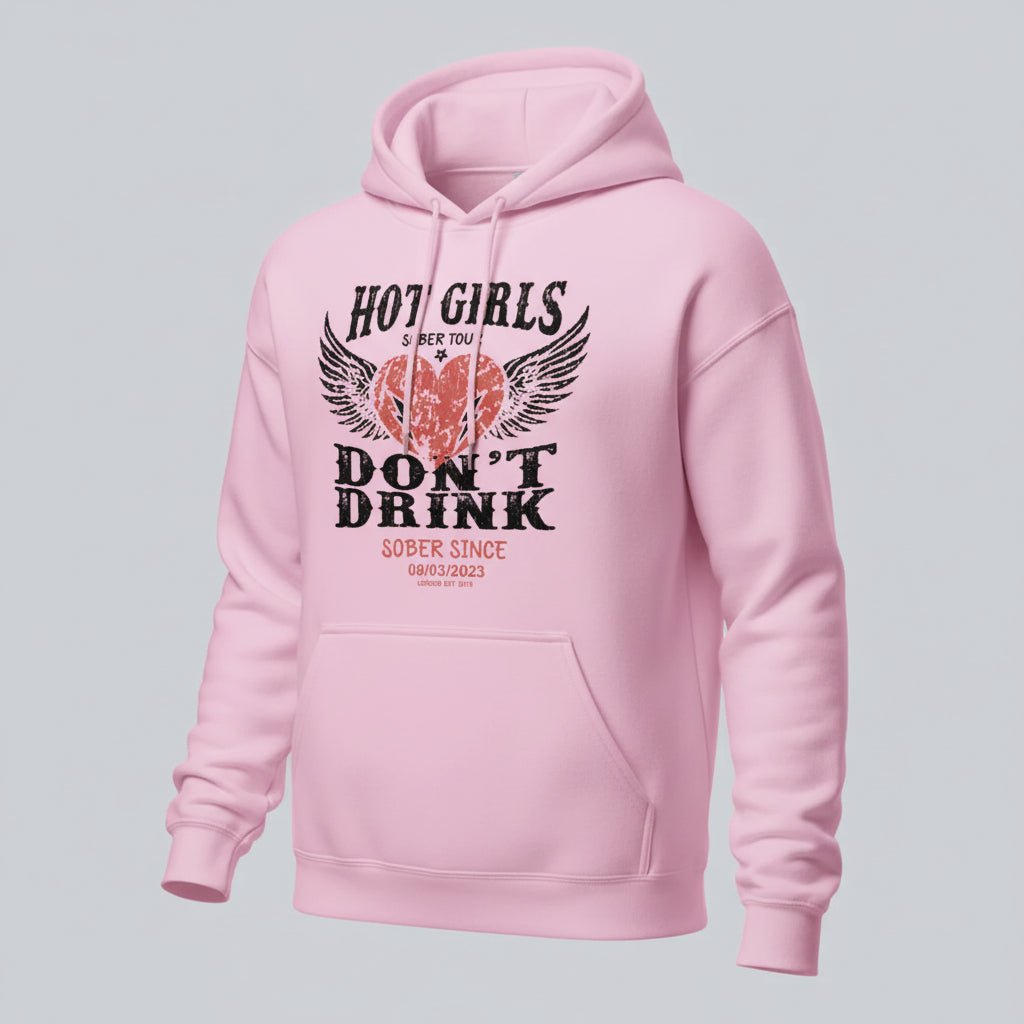 Recovery Hoodie | Hot Girls Don't Drink Custom Sobriety Date Hoodie