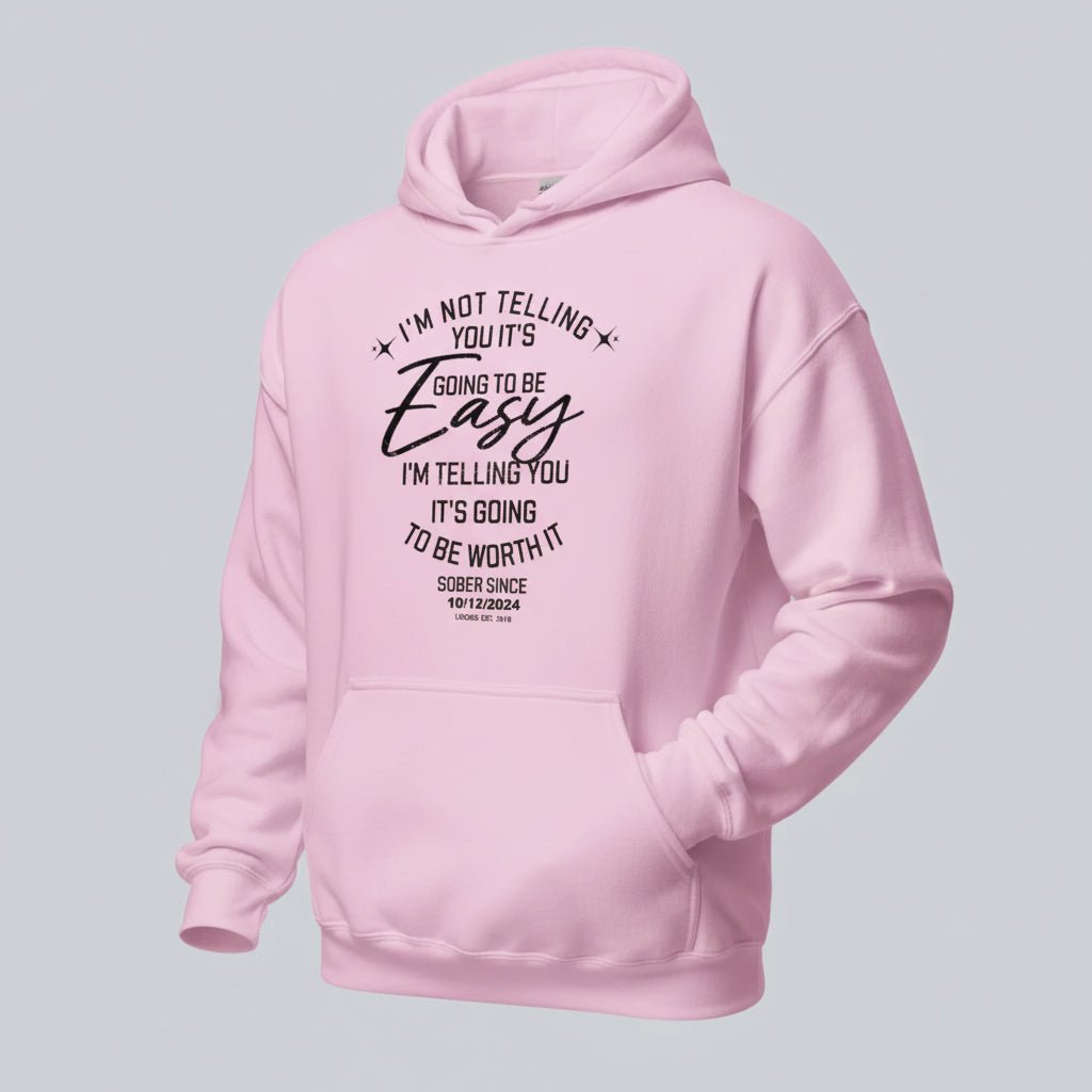 Women’s Sober Hoodie | I’m Not Telling Your It's Easy Custom Sobriety Hoodie