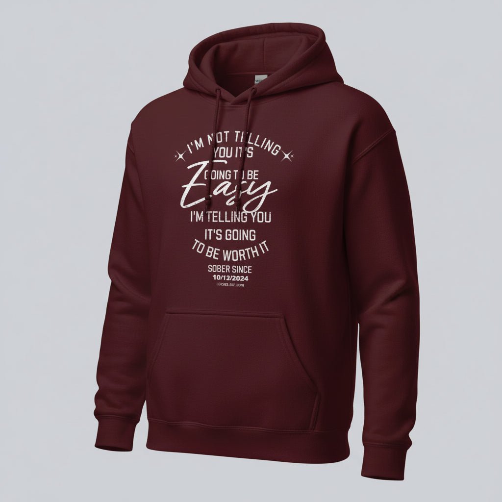 Women’s Sober Hoodie | I’m Not Telling Your It's Easy Custom Sobriety Hoodie