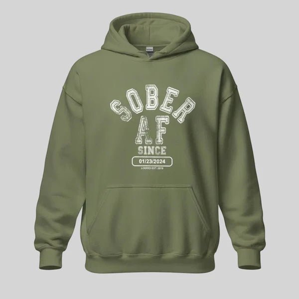 Recovery Hoodie | Sober AF Since Hoodie with Custom Sobriety Date