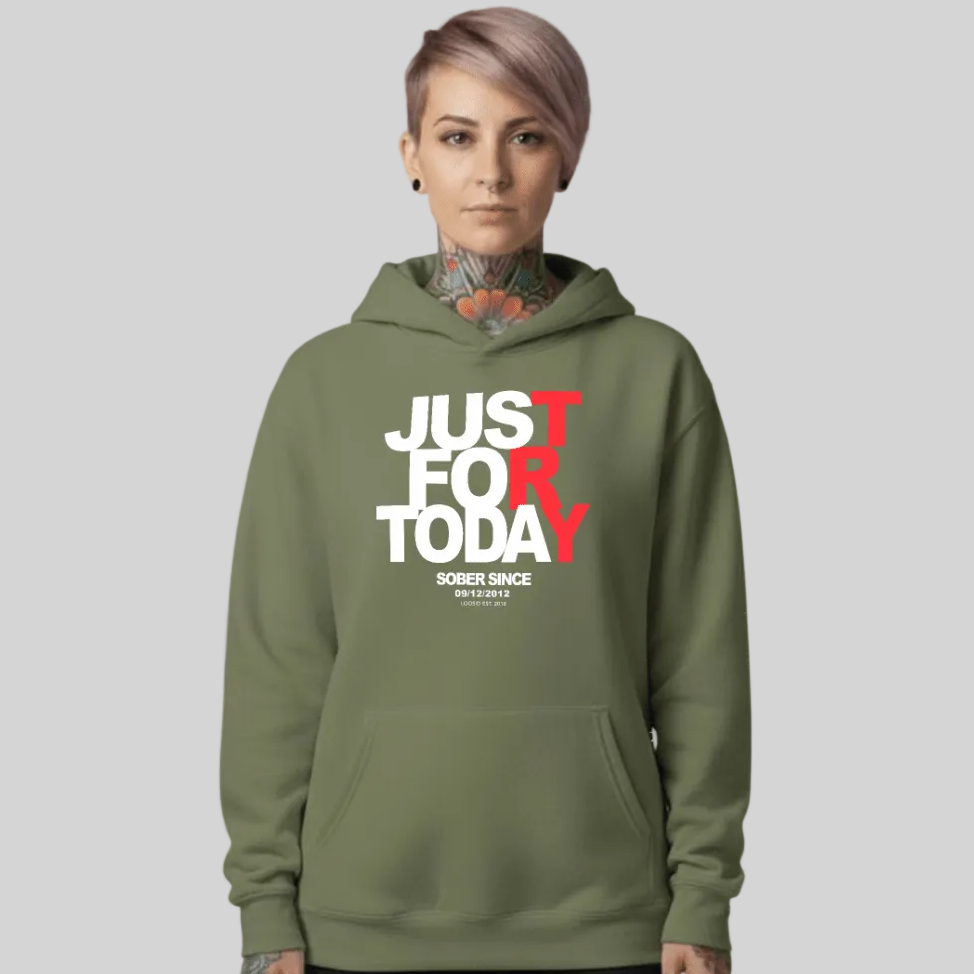 Recovery Hoodie | Just For Today Custom Sobriety Date Unisex Hoodie