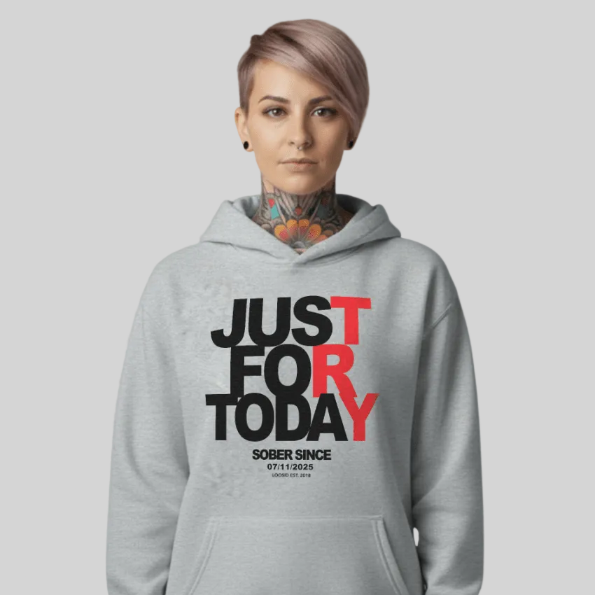 Recovery Hoodie | Just For Today Custom Sobriety Date Unisex Hoodie