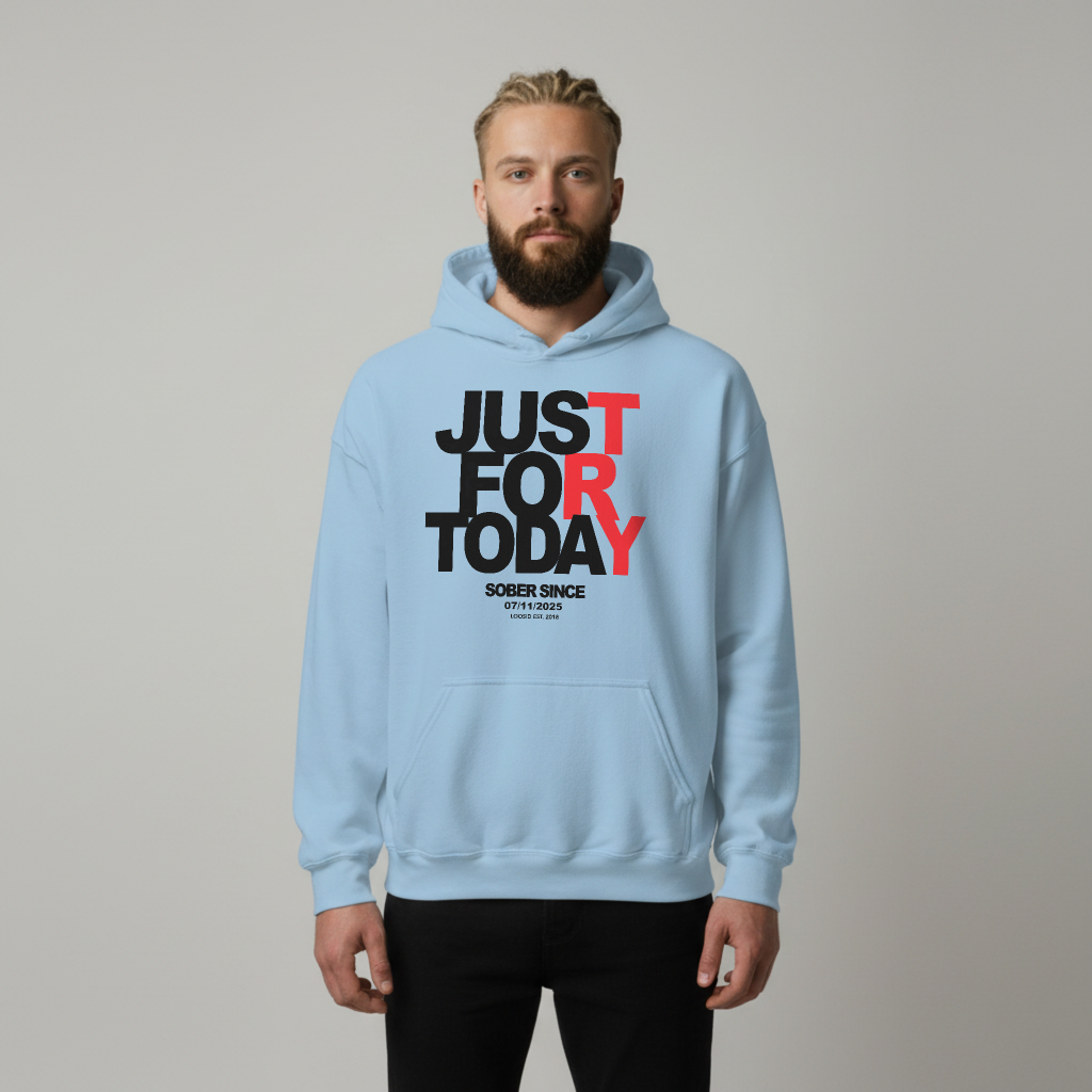 Recovery Hoodie | Just For Today Custom Sobriety Date Unisex Hoodie
