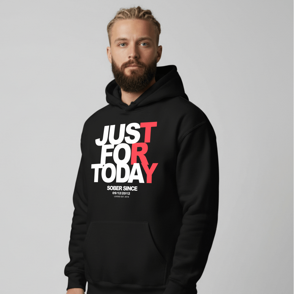 Recovery Hoodie | Just For Today Custom Sobriety Date Unisex Hoodie