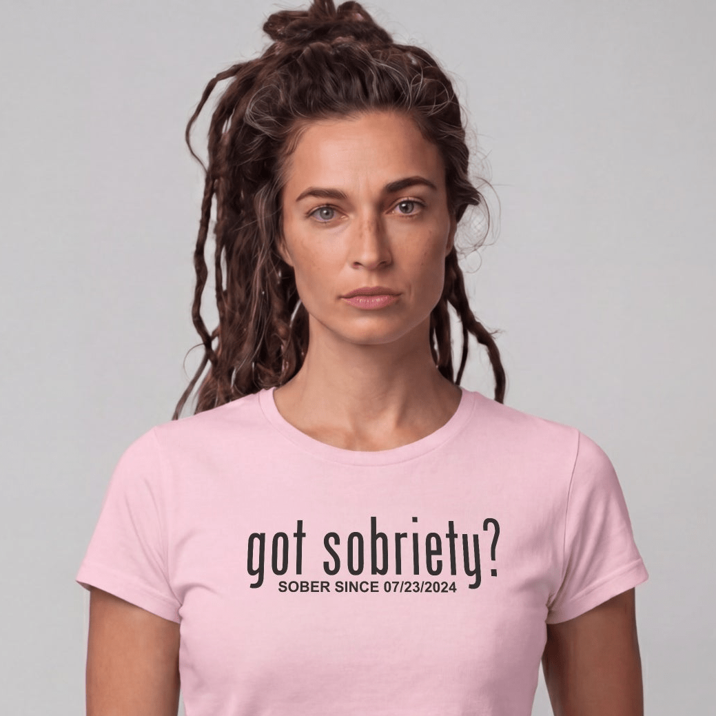 Sober T Shirt | Women's Got Sobriety Tee with Custom Sobriety Date