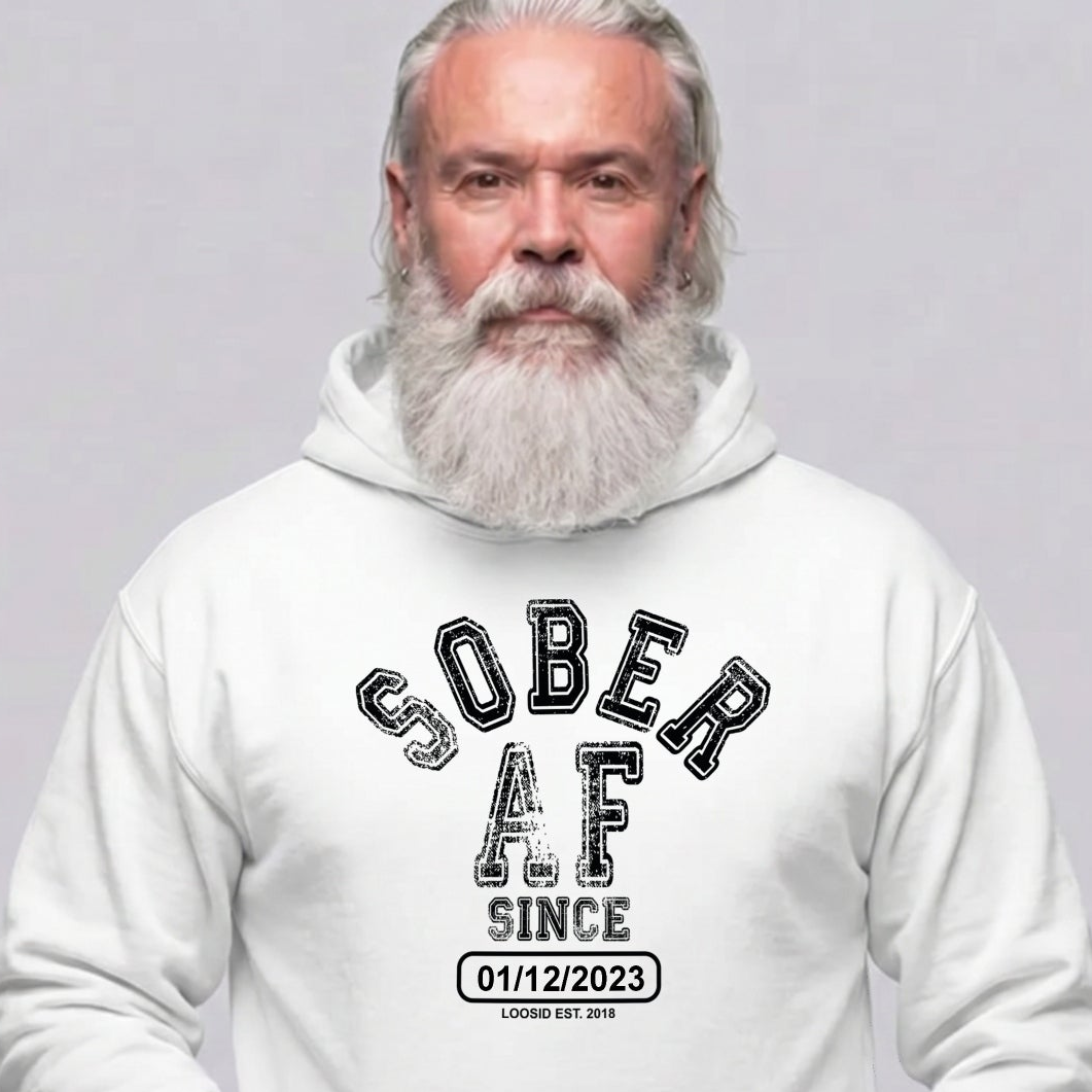 Recovery Hoodie | Sober AF Since Hoodie with Custom Sobriety Date