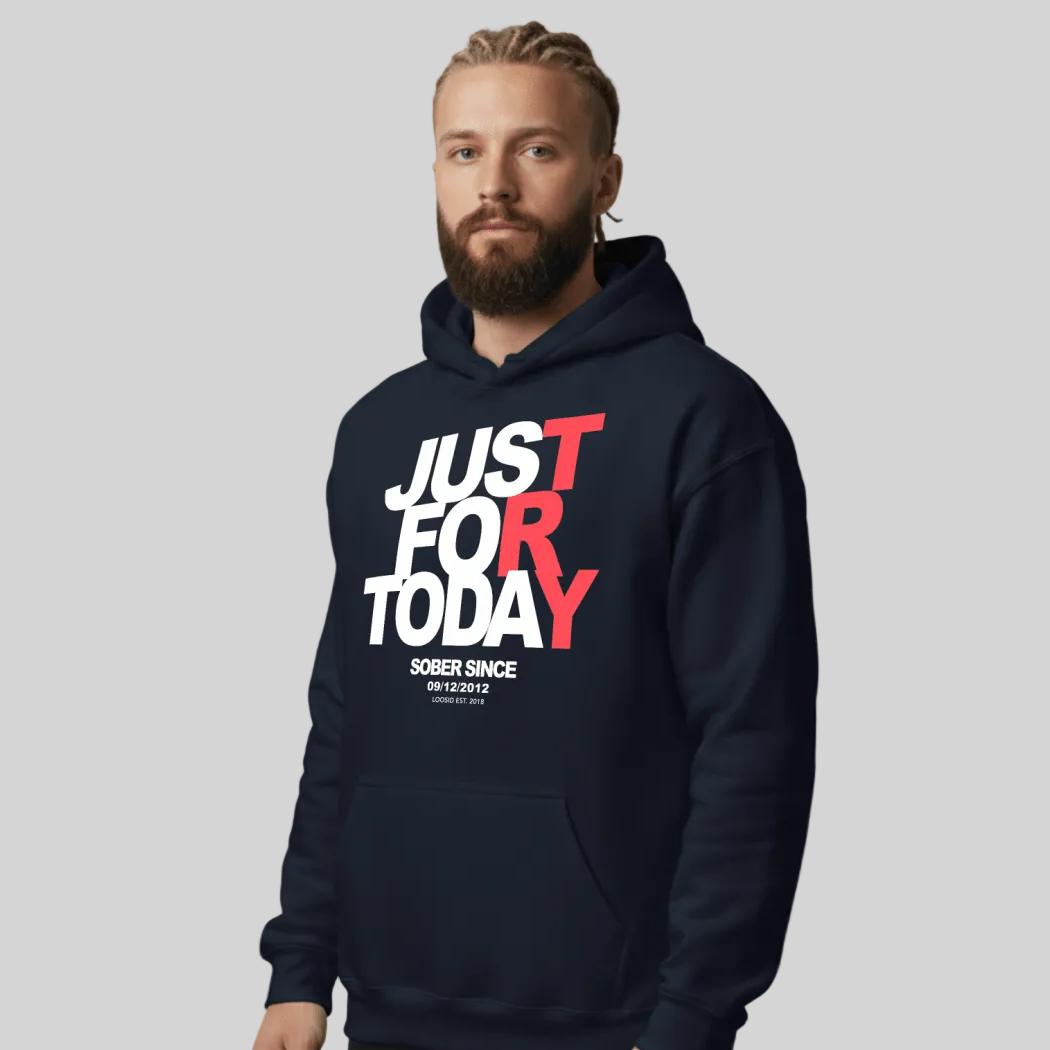 Recovery Hoodie | Just For Today Custom Sobriety Date Unisex Hoodie