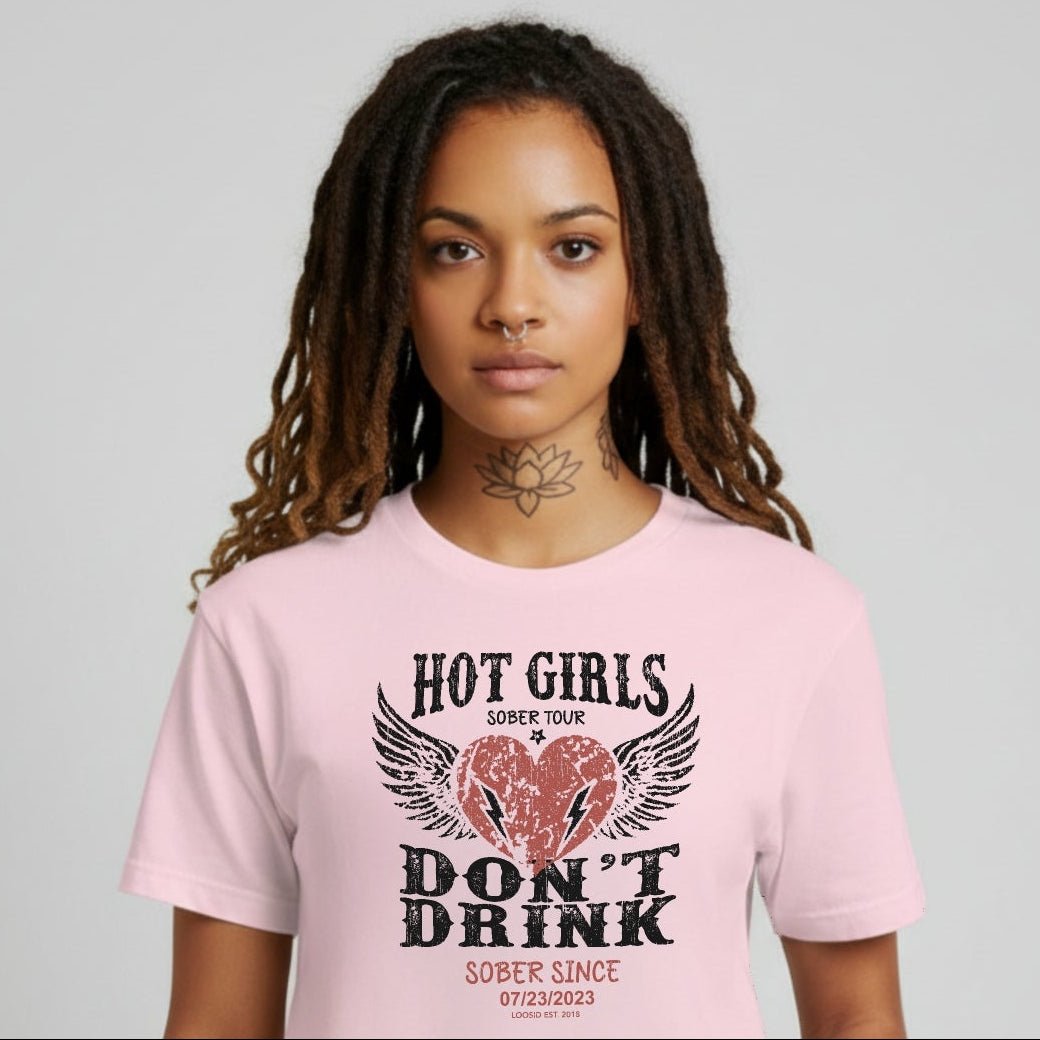 Hot Girls Sober T Shirt with Custom Sobriety Date