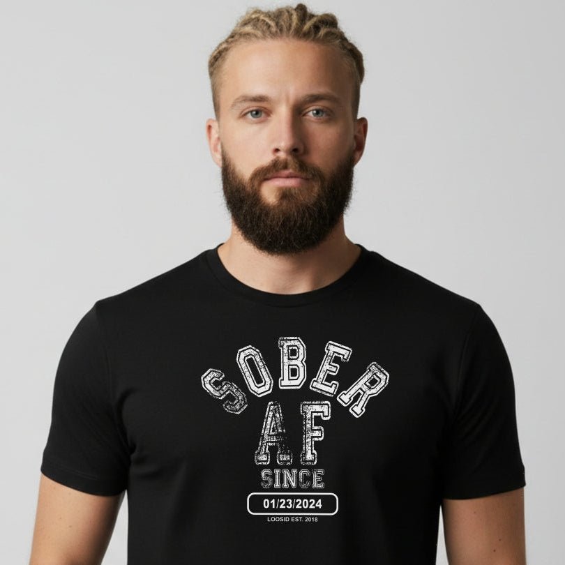 Sober AF Since Sober T Shirt with Custom Sobriety Date