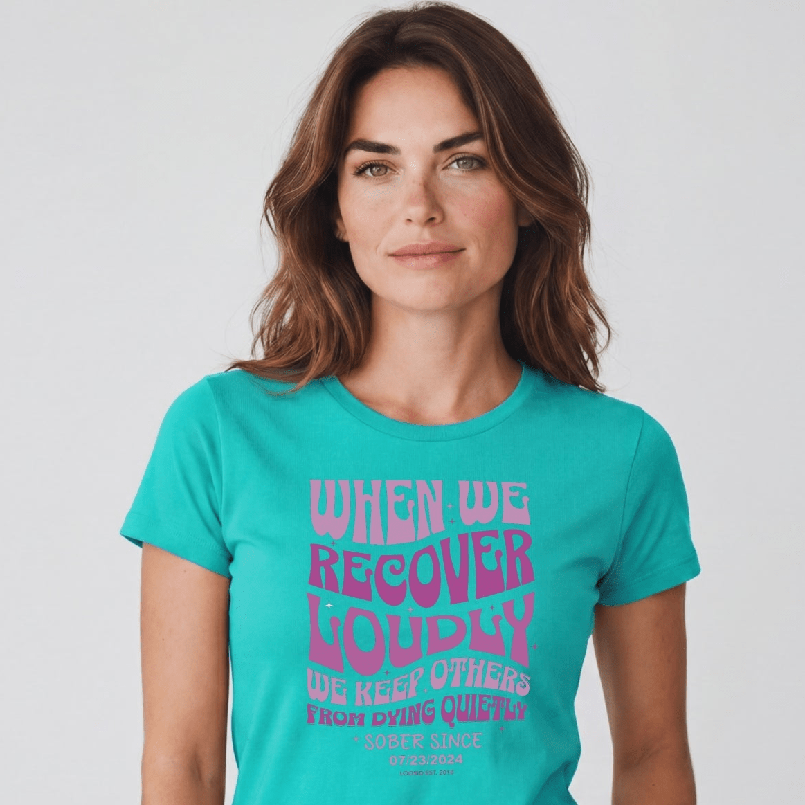 When We Recover Loudly Sober T Shirt | Custom Sobriety Date
