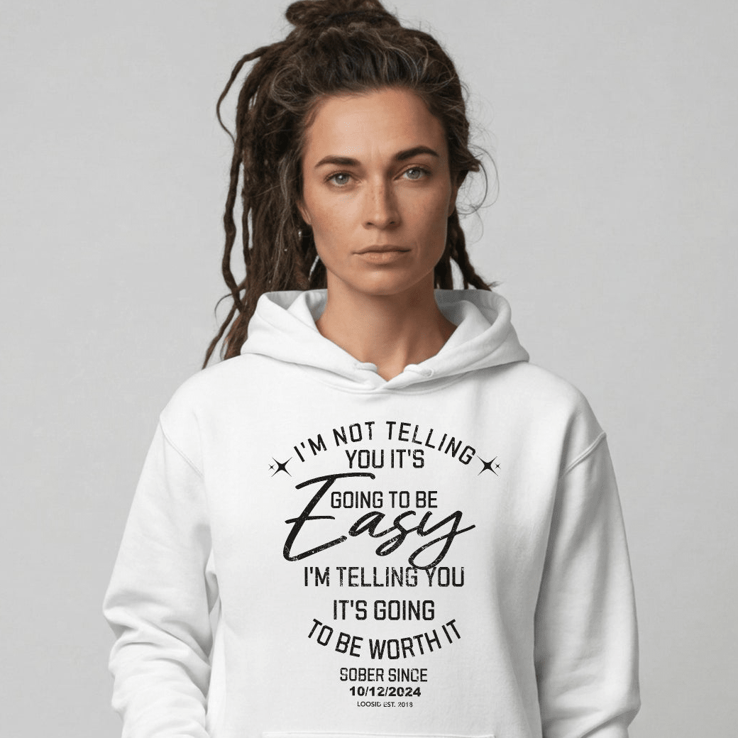 Women’s Sober Hoodie | I’m Not Telling Your It's Easy Custom Sobriety Hoodie