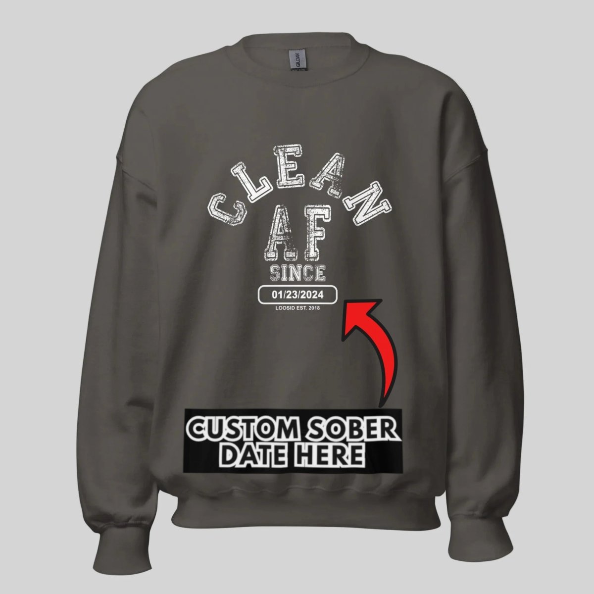 Flat lay of Loosid charcoal gray Clean AF Since personalized sobriety sweatshirt with Recovery date β Loosid