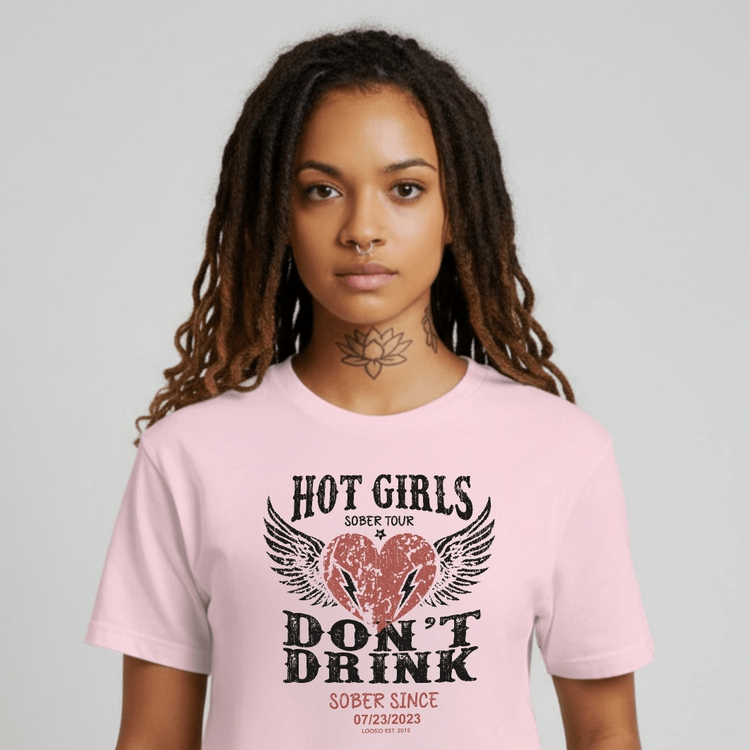 Hot Girls Sober T Shirt with Custom Sobriety Date