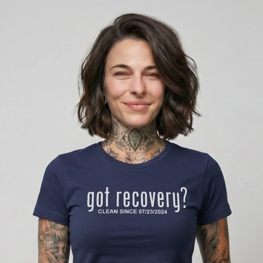 Recovery T Shirt | Women’s Got Recovery Tee with Custom Recovery Date
