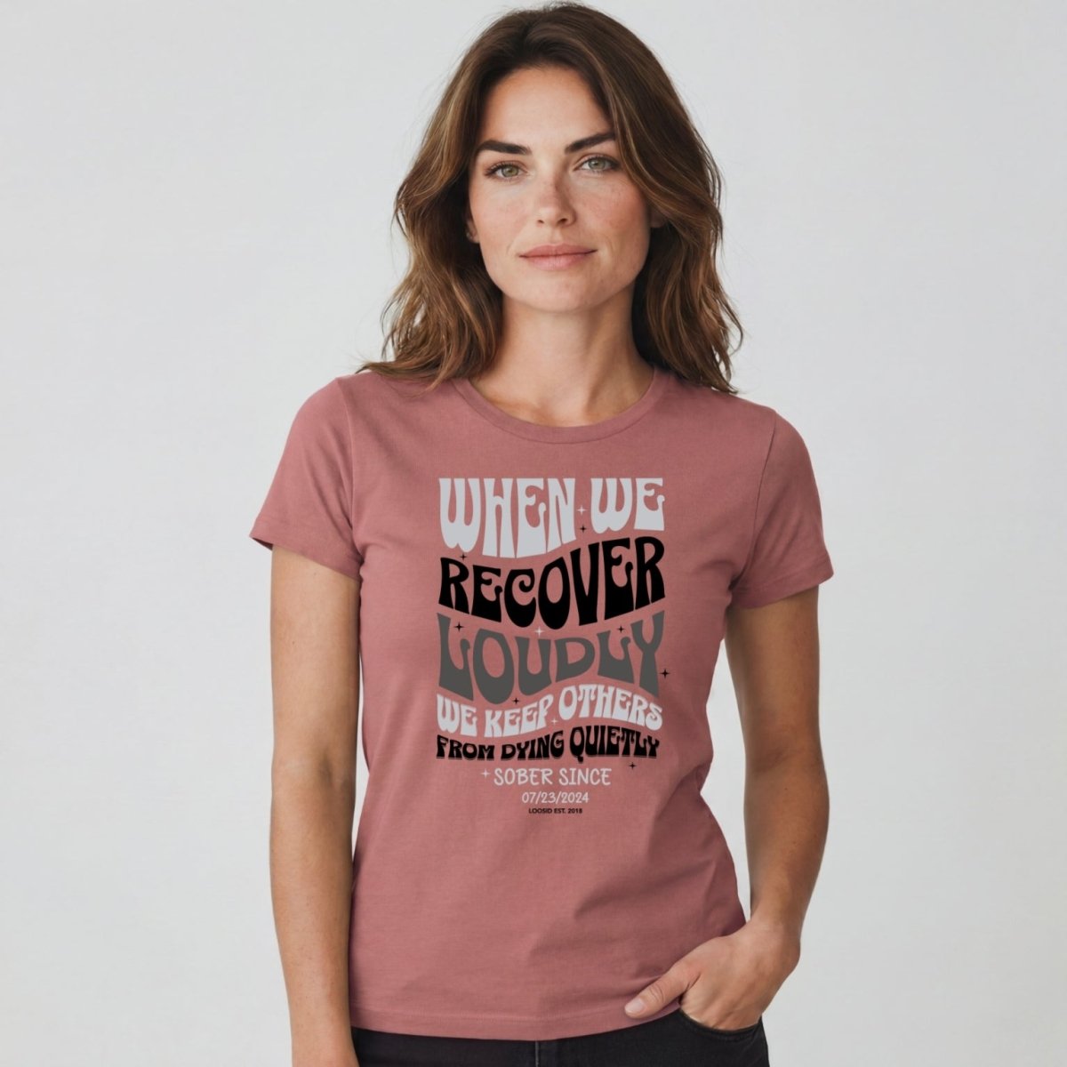 Sober T Shirt | Women's When We Recover Loudly