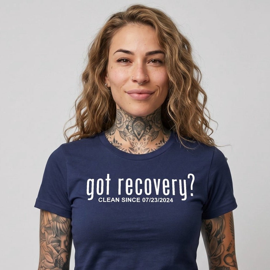 Clean T Shirt | Women’s Got Recovery Tee with Custom Recovery Date