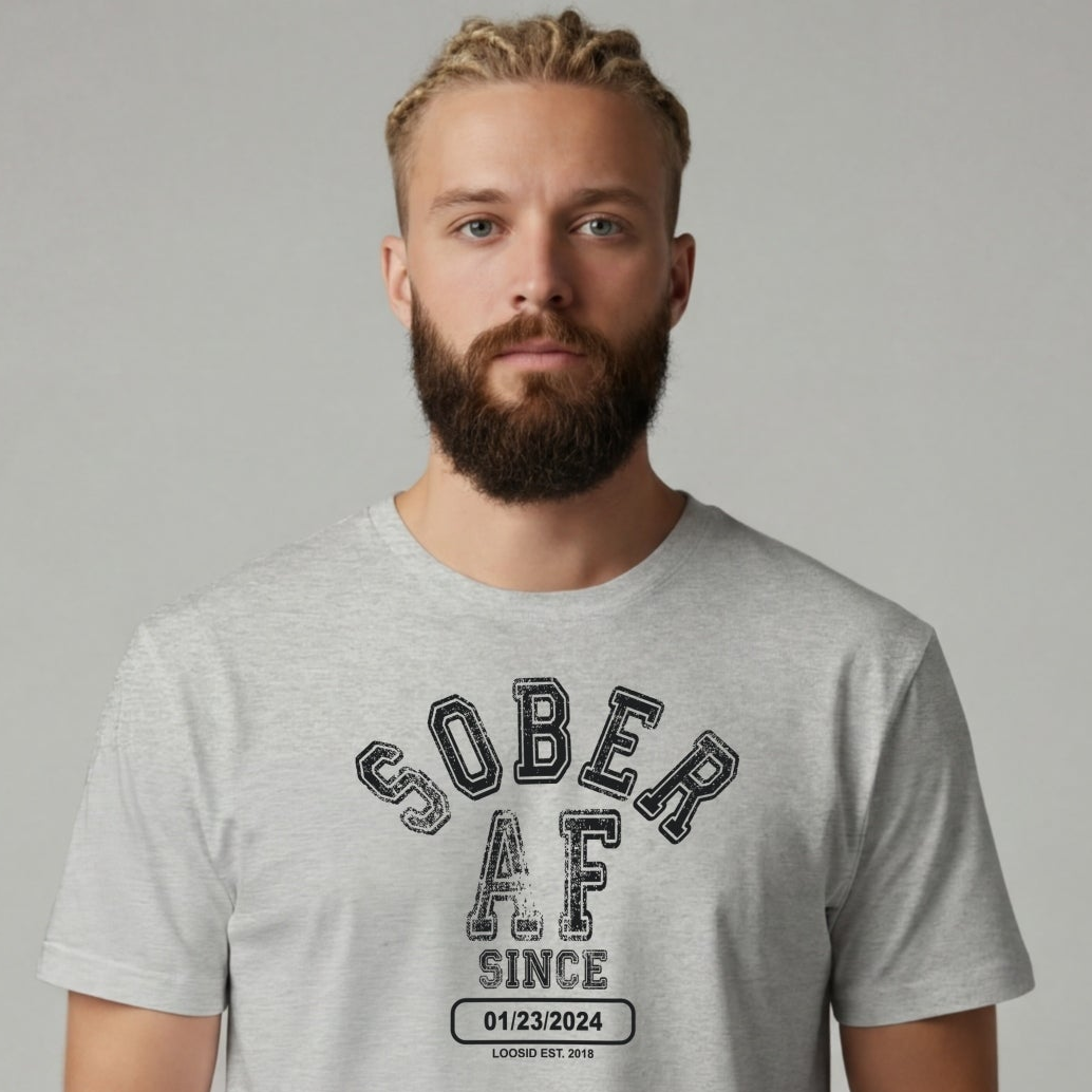 Sober AF Since Sober T Shirt with Custom Sobriety Date