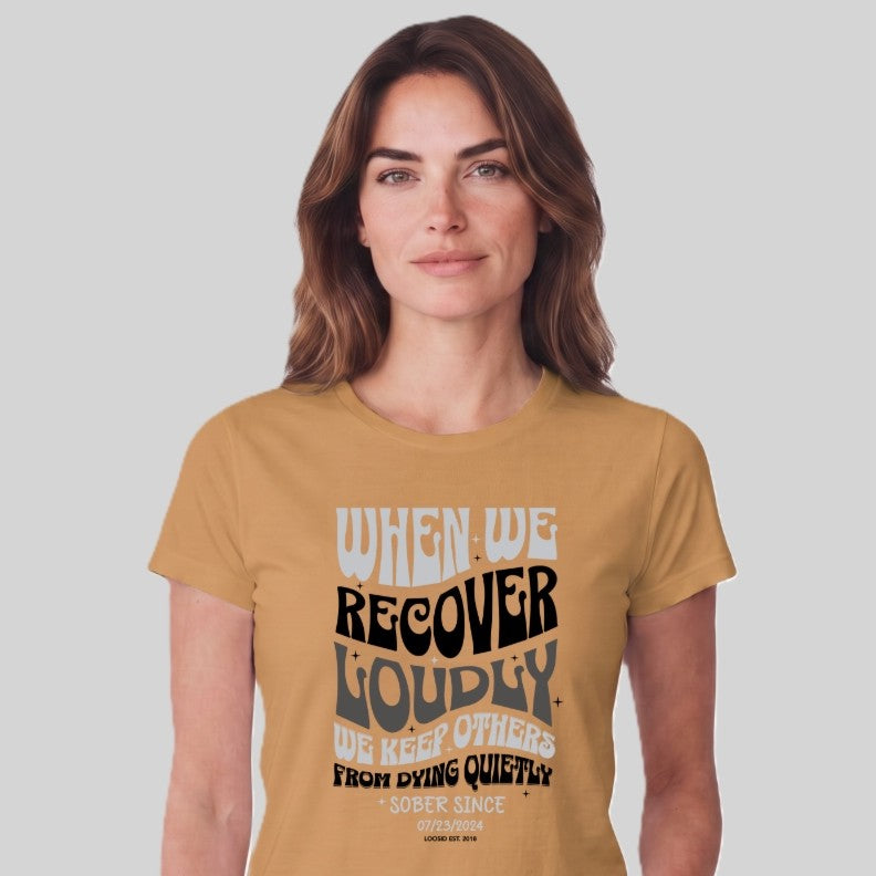 Sober T Shirt | Women's When We Recover Loudly