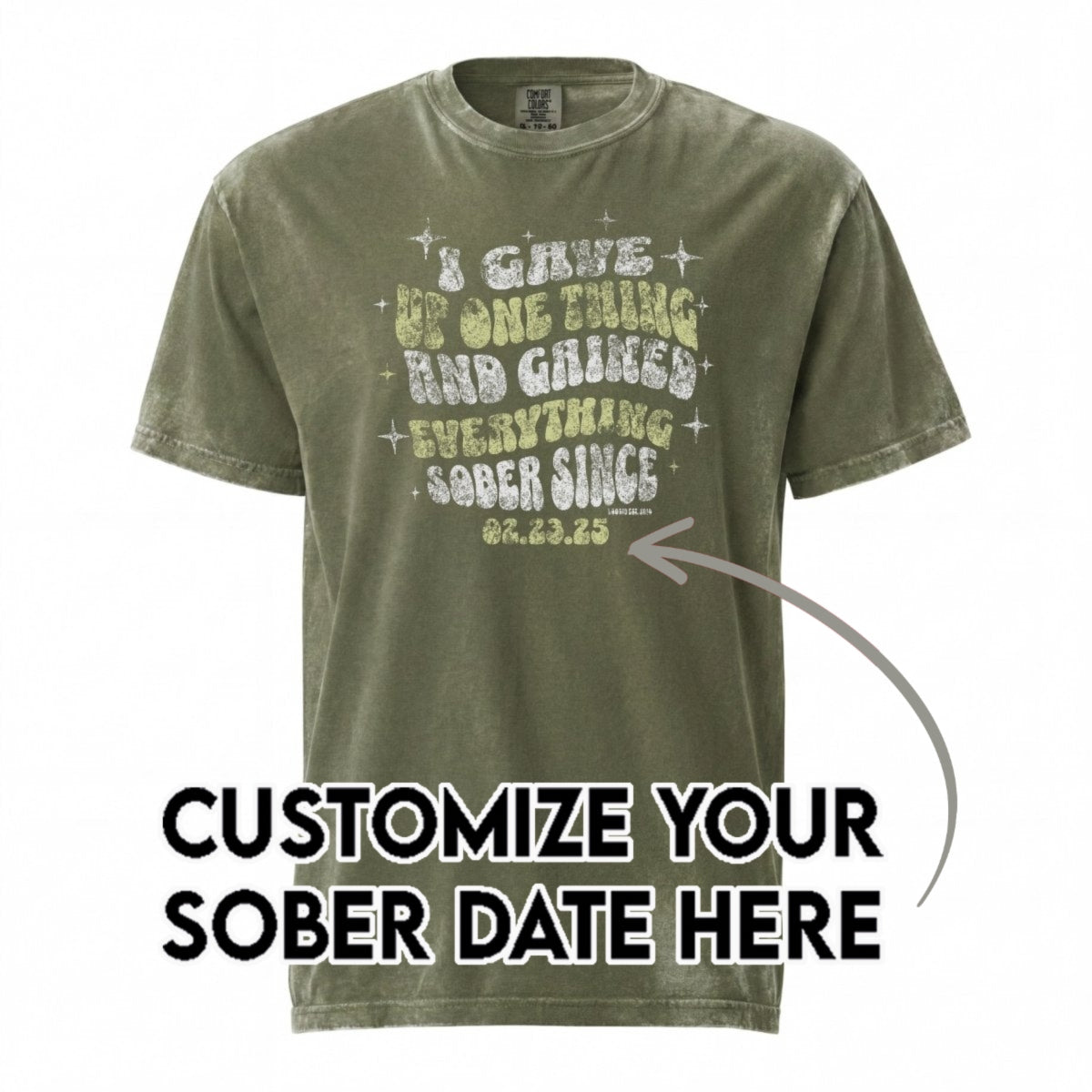 Sober T Shirt | Men's I Gave Up One Thing Garment-Dyed