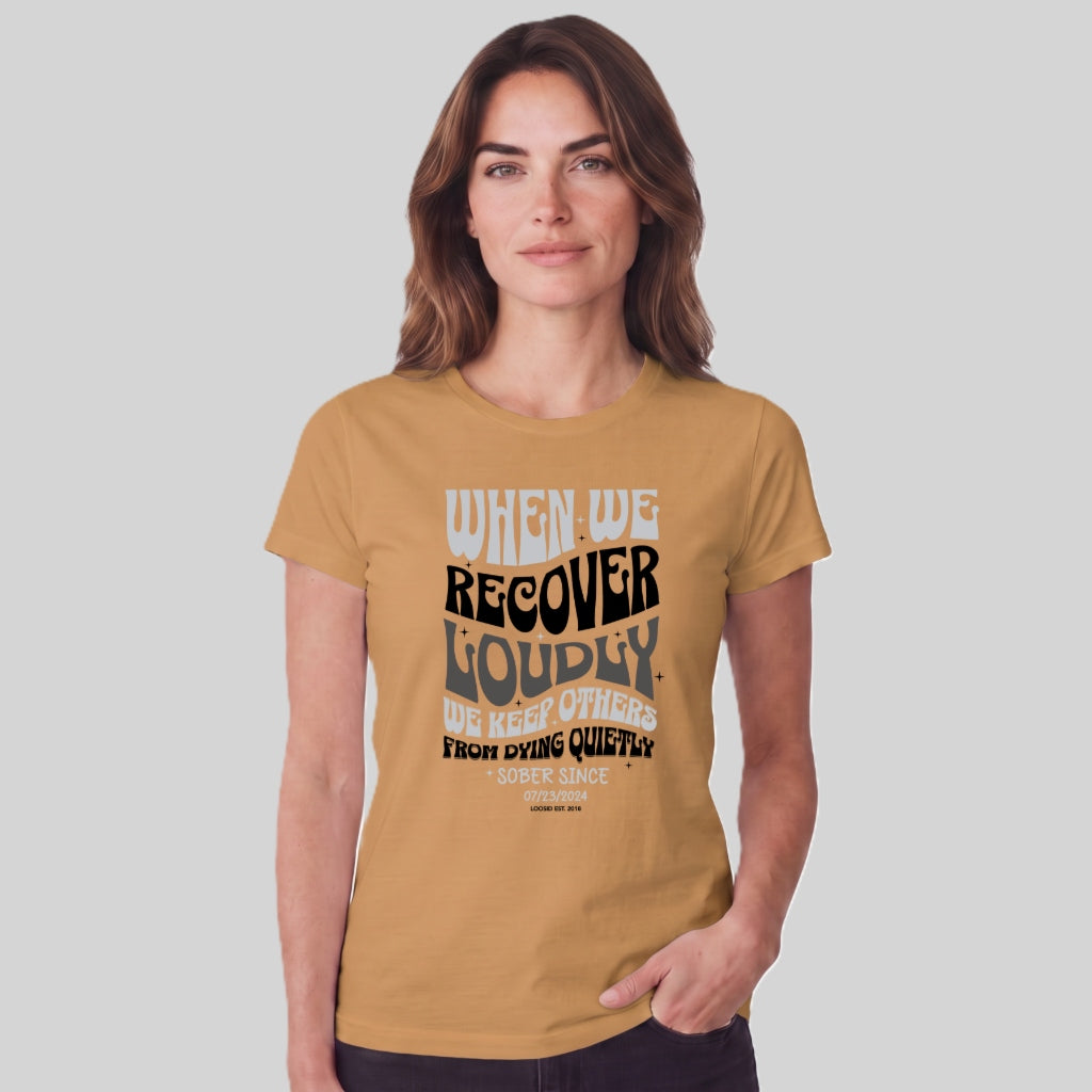 Sober T Shirt | Women's When We Recover Loudly