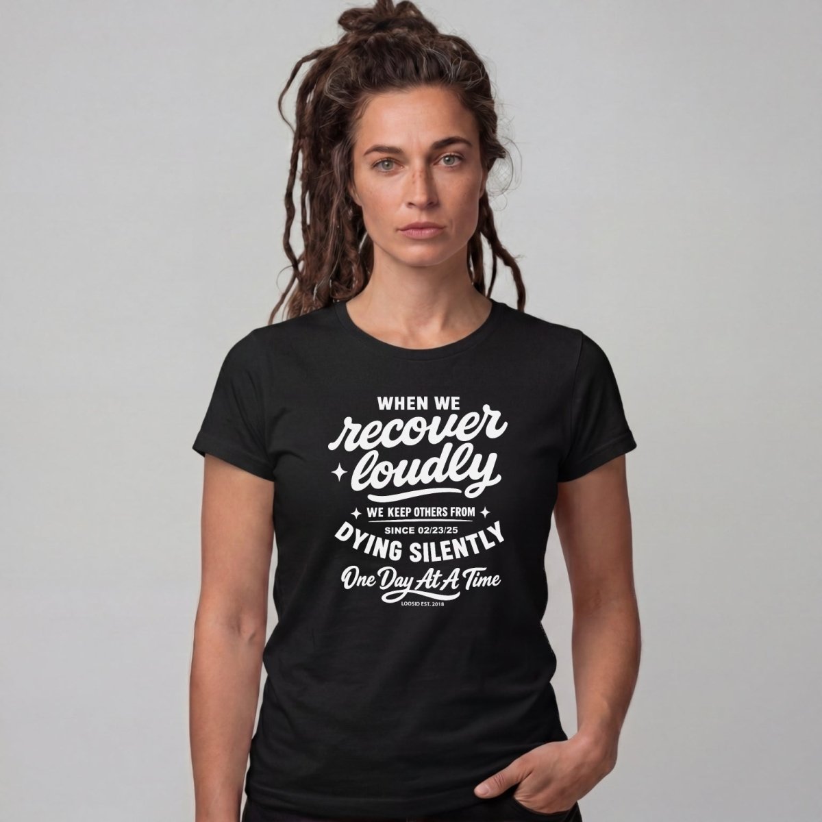When we recover loudly women Sober T Shirt