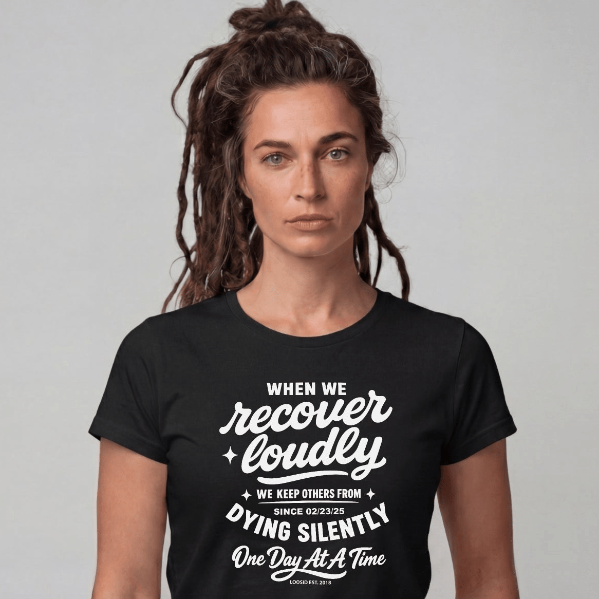 When we recover loudly women Sober T Shirt