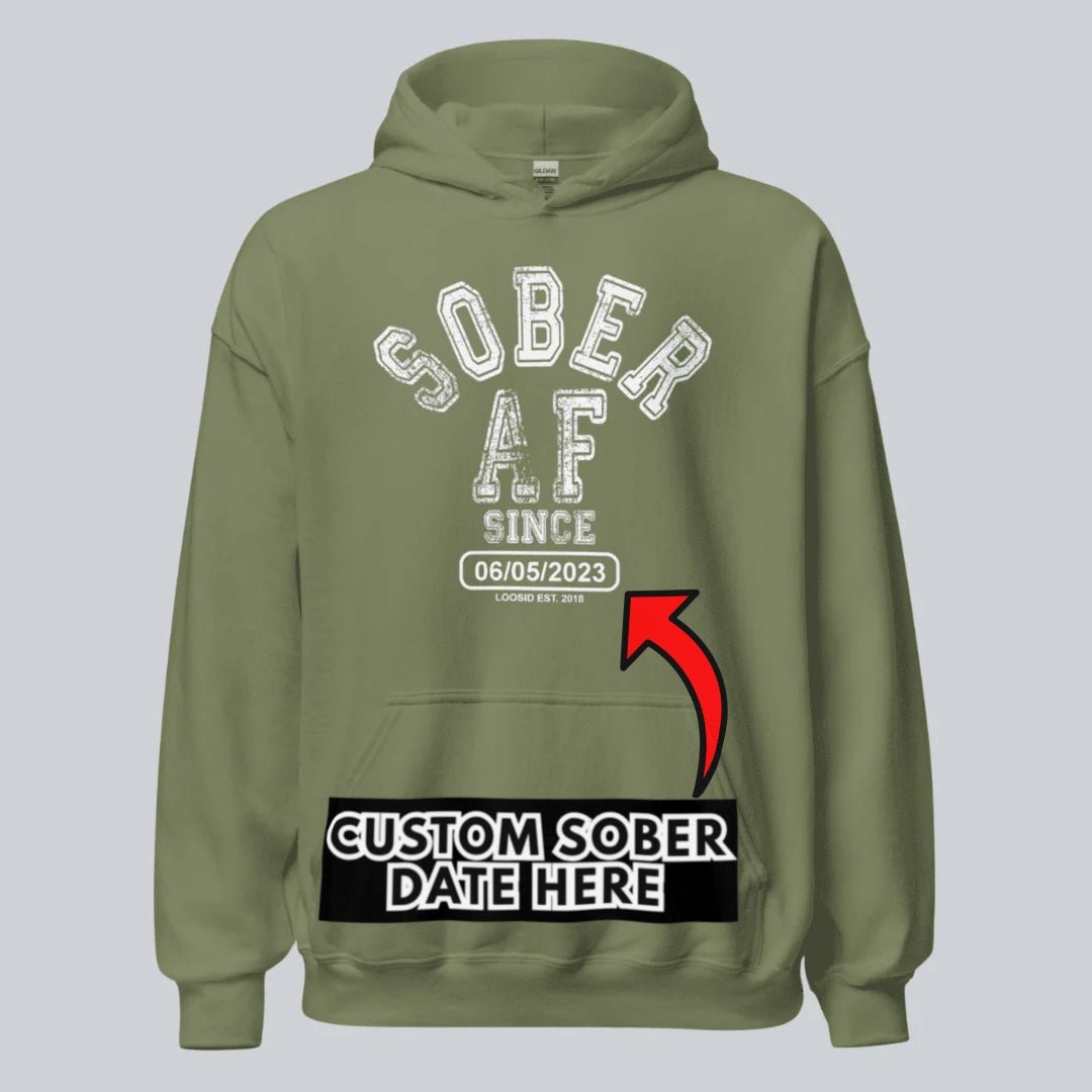 Recovery Hoodie | Sober AF Since Hoodie with Custom Sobriety Date