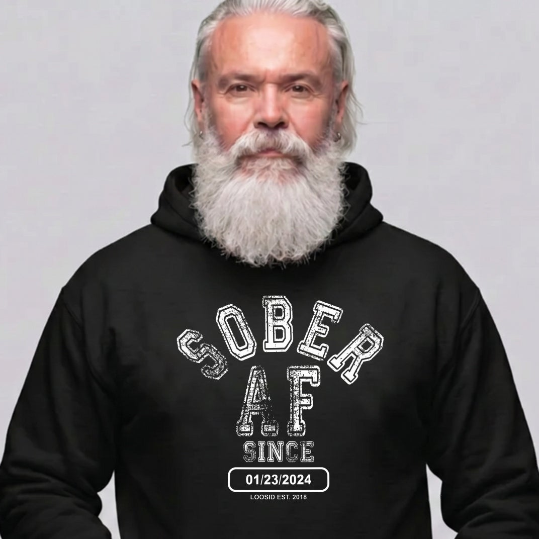 Recovery Hoodie | Sober AF Since Hoodie with Custom Sobriety Date