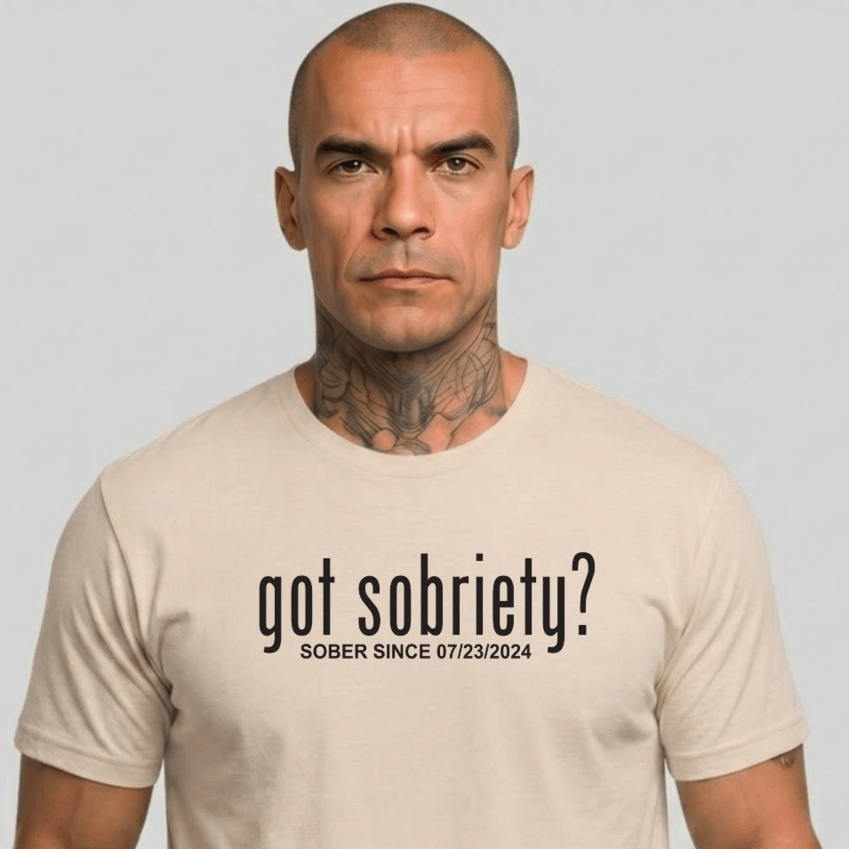 Got Sobriety? – Sober Since T-Shirt with Custom Sobriety Date