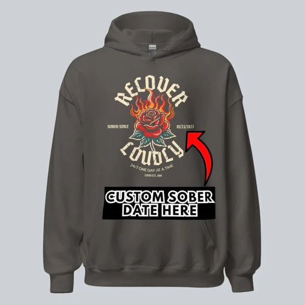 Recovery Hoodie | Recover Loudly Custom Sobriety Date Unisex Hoodie
