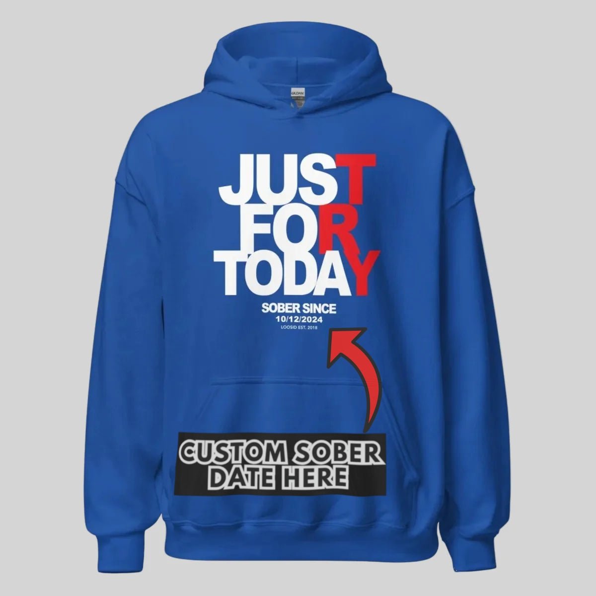 Recovery Hoodie | Just For Today Custom Sobriety Date
