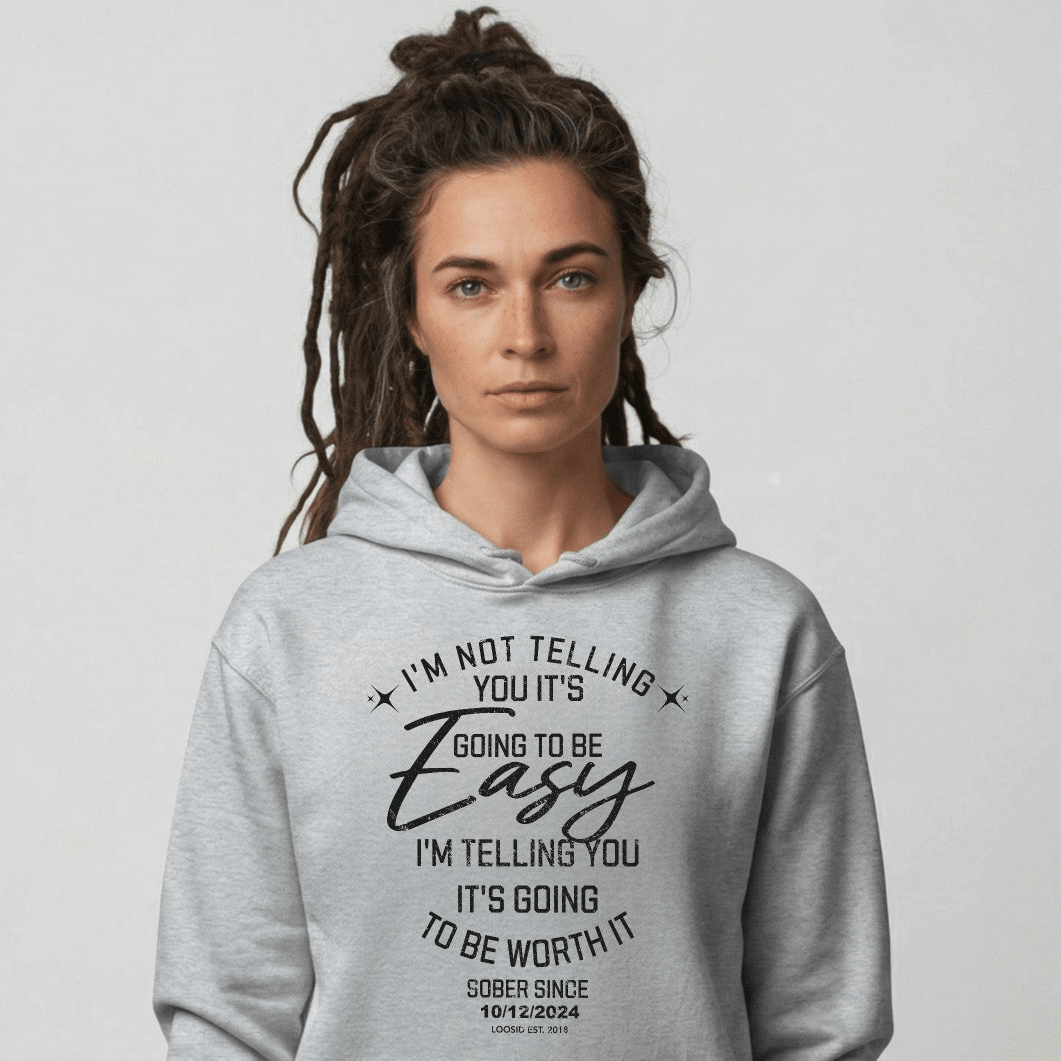 Women’s Sober Hoodie | I’m Not Telling Your It's Easy Custom Sobriety Hoodie