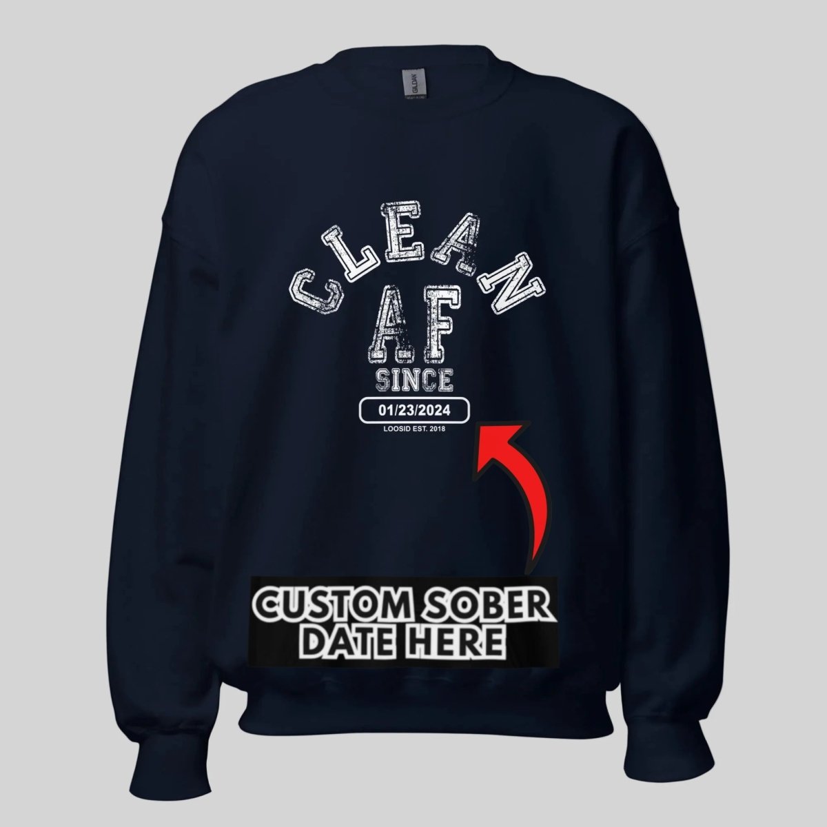 Flat lay of Loosid navy Clean AF Since personalized Recovery crewneck showing custom sobriety date location β Loosid