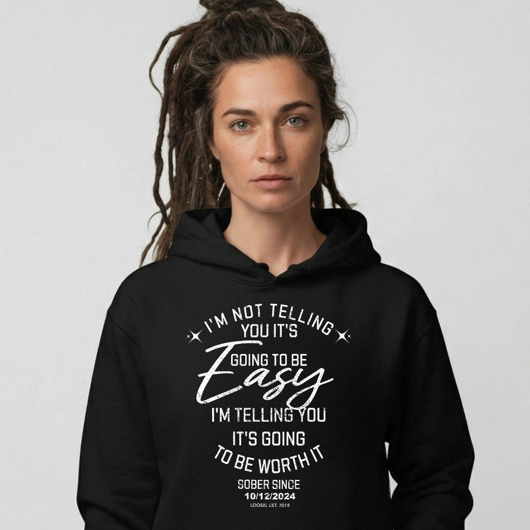 Women’s Sober Hoodie | I’m Not Telling Your It's Easy Custom Sobriety Hoodie