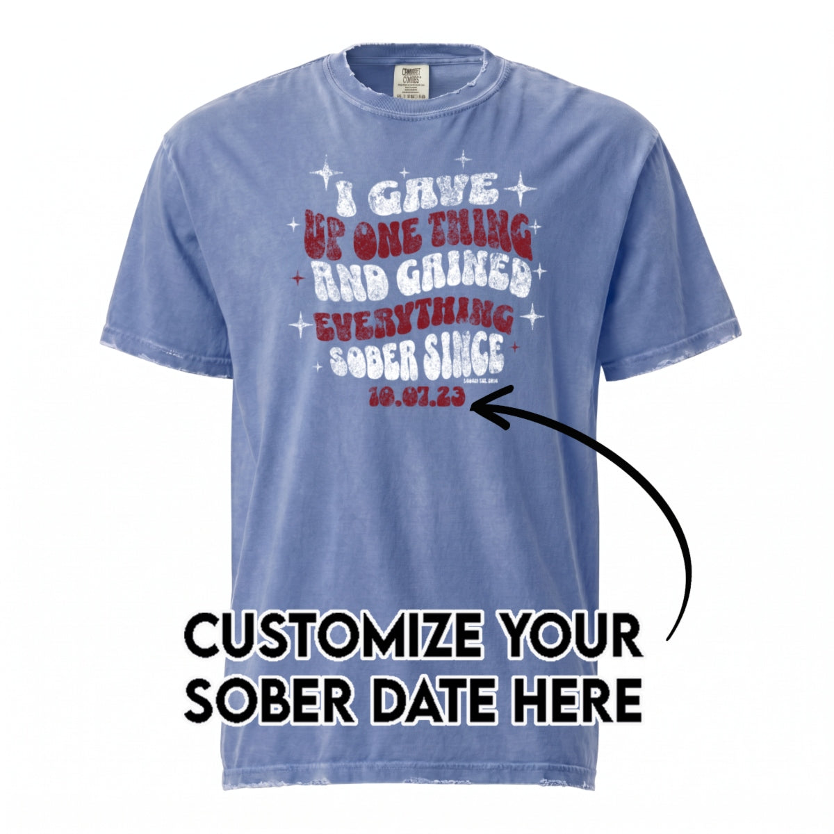 Sober T Shirt | Men's I Gave Up One Thing Garment-Dyed