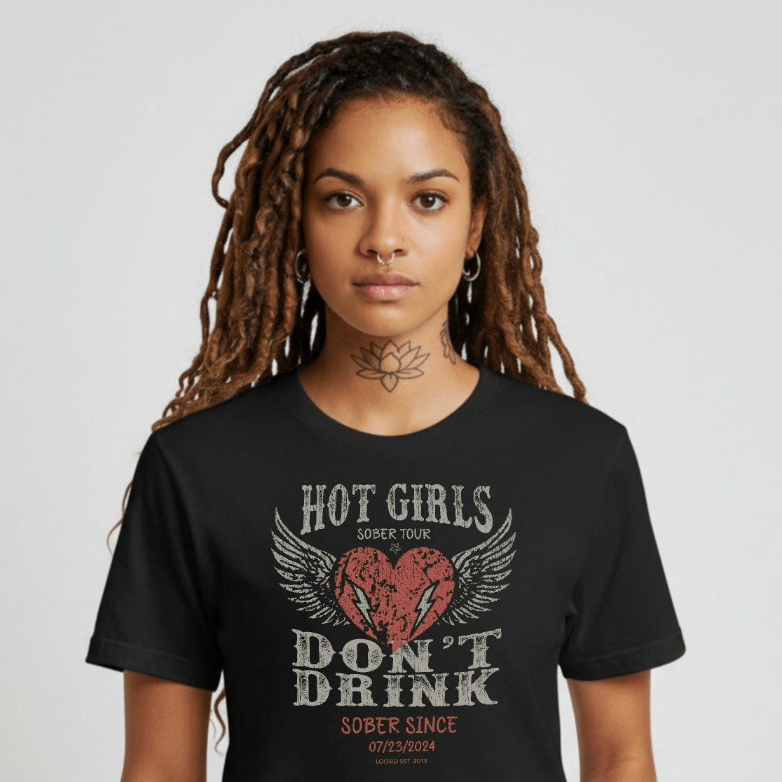 Hot Girls Sober T Shirt with Custom Sobriety Date