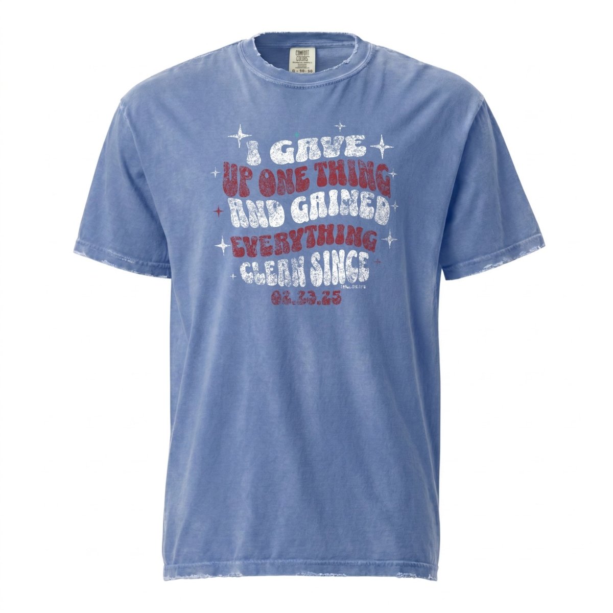 Sober T Shirt | Men's I Gave Up One Thing Garment-Dyed Tee