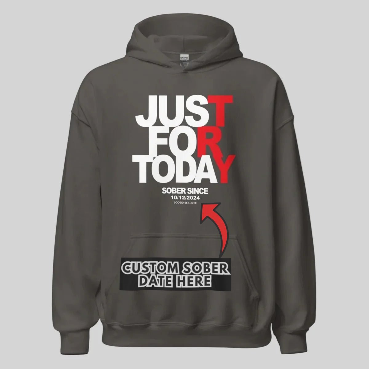Recovery Hoodie | Just For Today Custom Sobriety Date