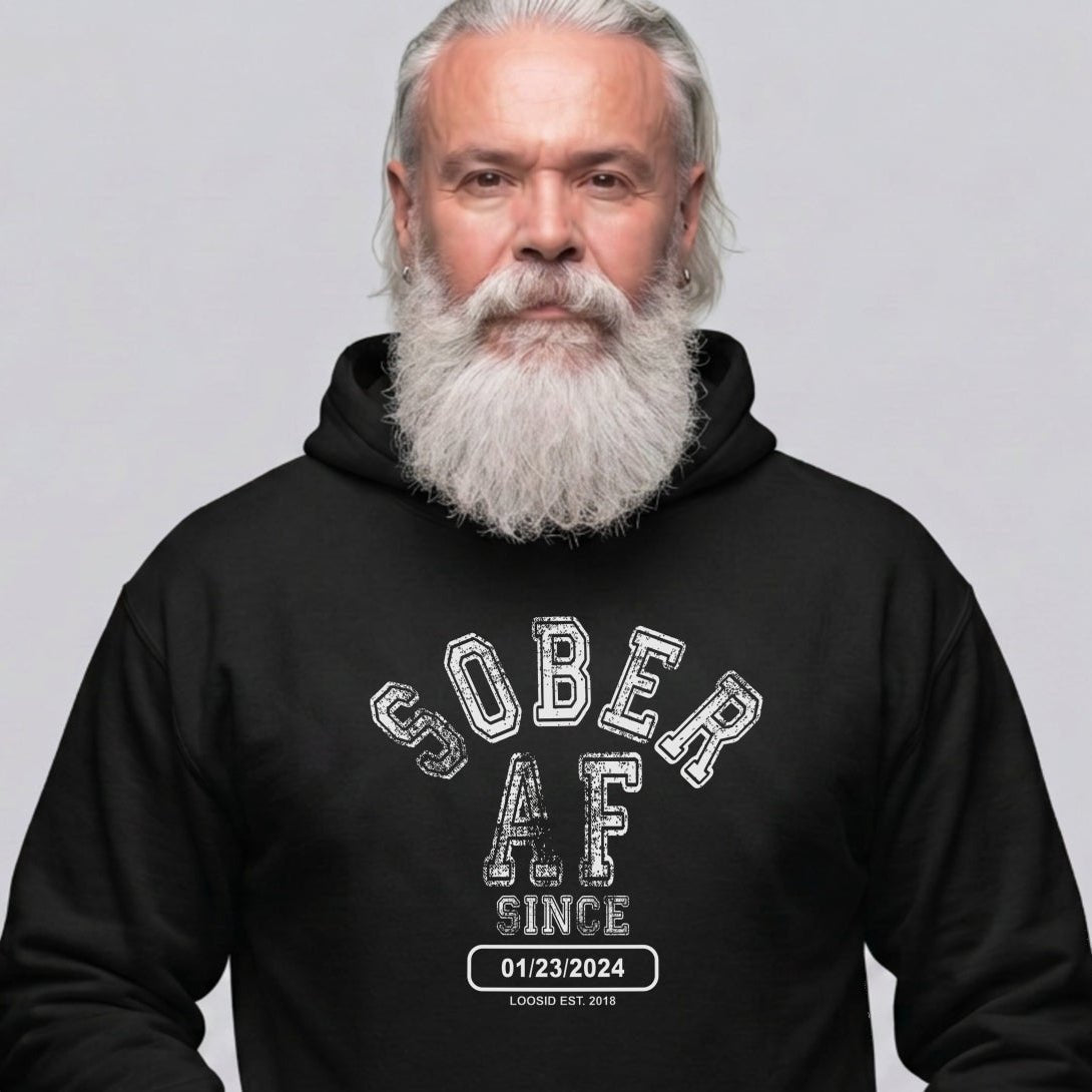 Recovery Hoodie | Sober AF Since Hoodie with Custom Sobriety Date