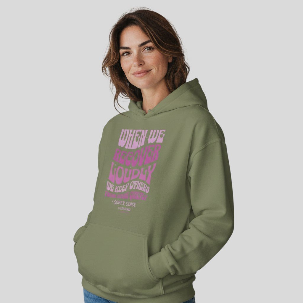 Recovery Hoodie | When We Recover Loudly Custom Sobriety Date