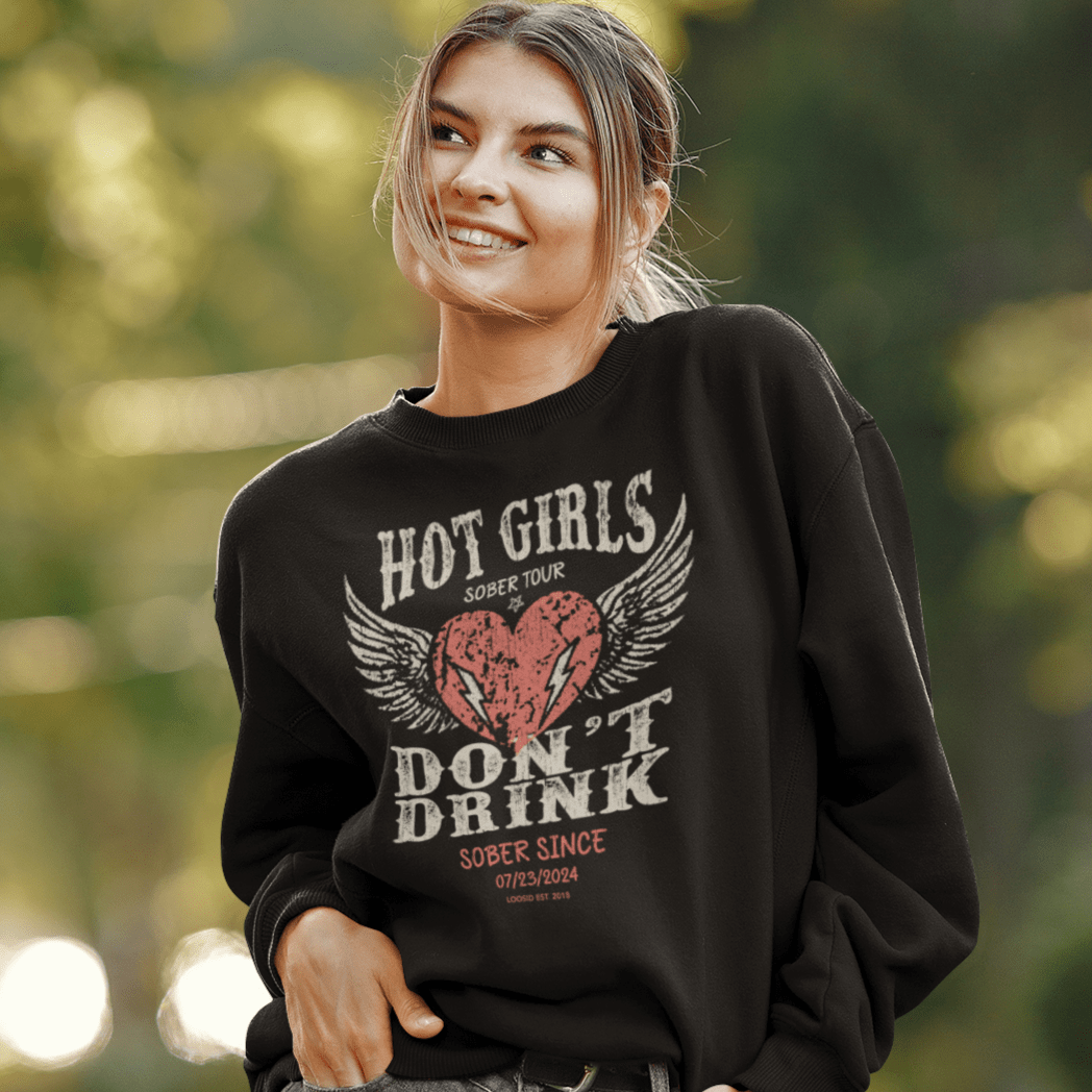 Hot Girls Sweatshirt with Custom Sobriety Date