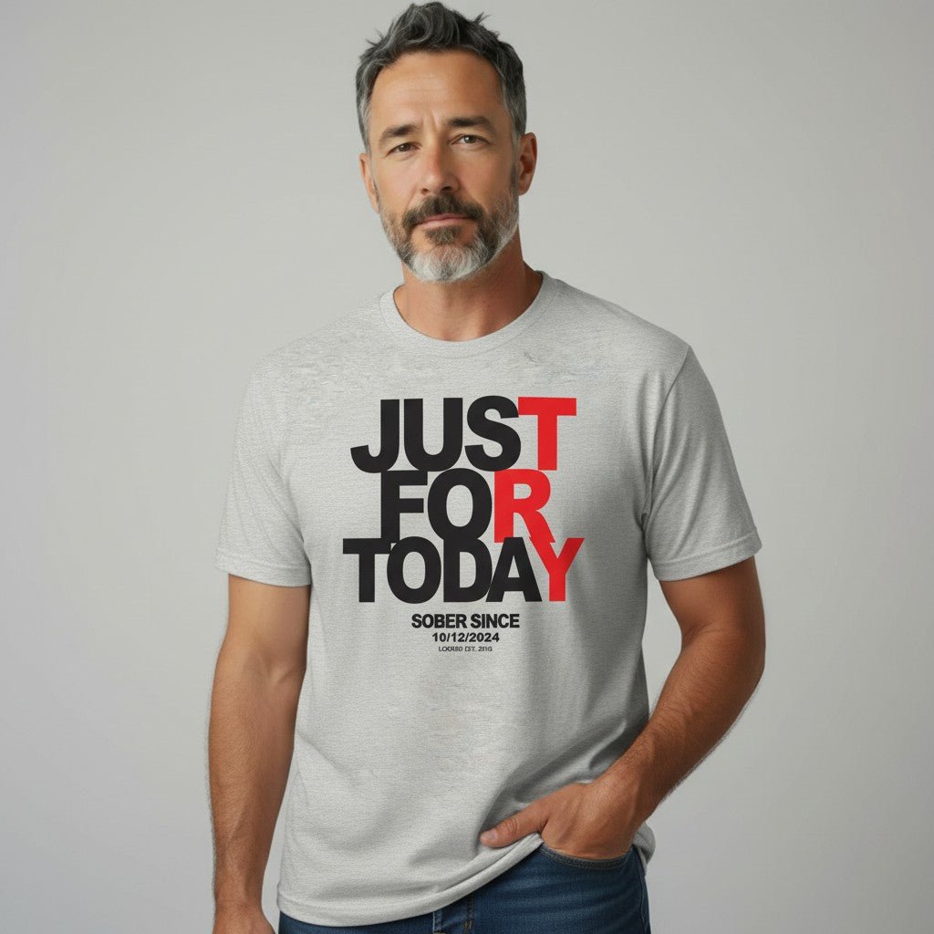 Just For today Unisex T-Shirt