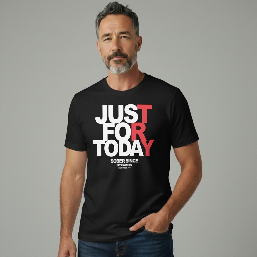 Just For today Unisex T-Shirt