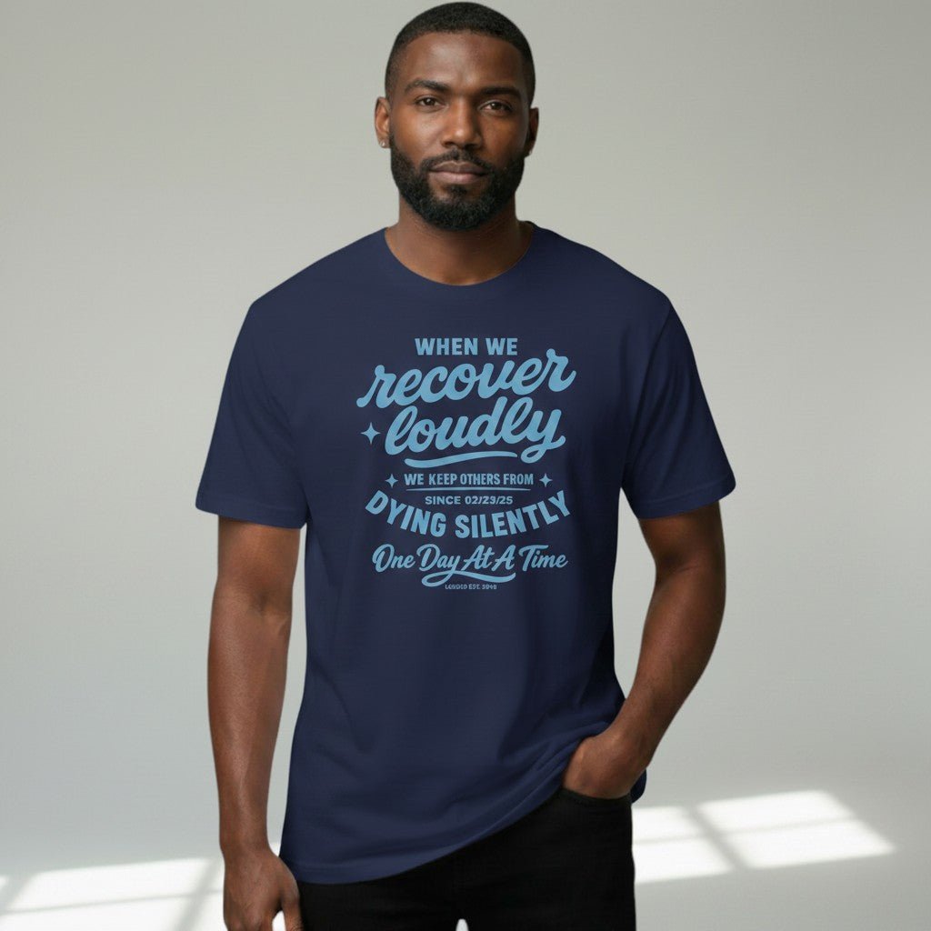 When We Recover Loudly Sober T Shirt back view (view 7)