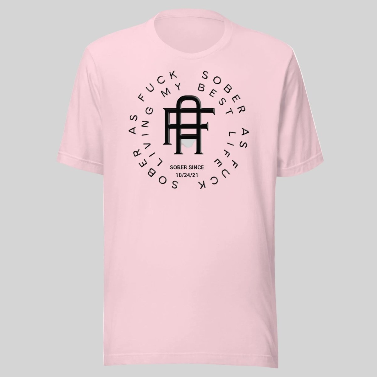 Living My Best Life Sober T Shirt featuring the design (view 21)