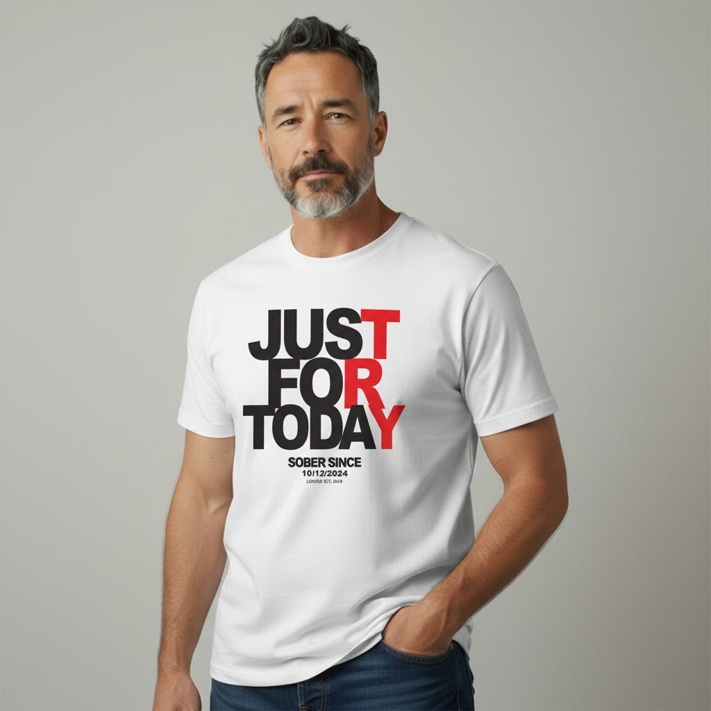 Just For today Unisex T-Shirt