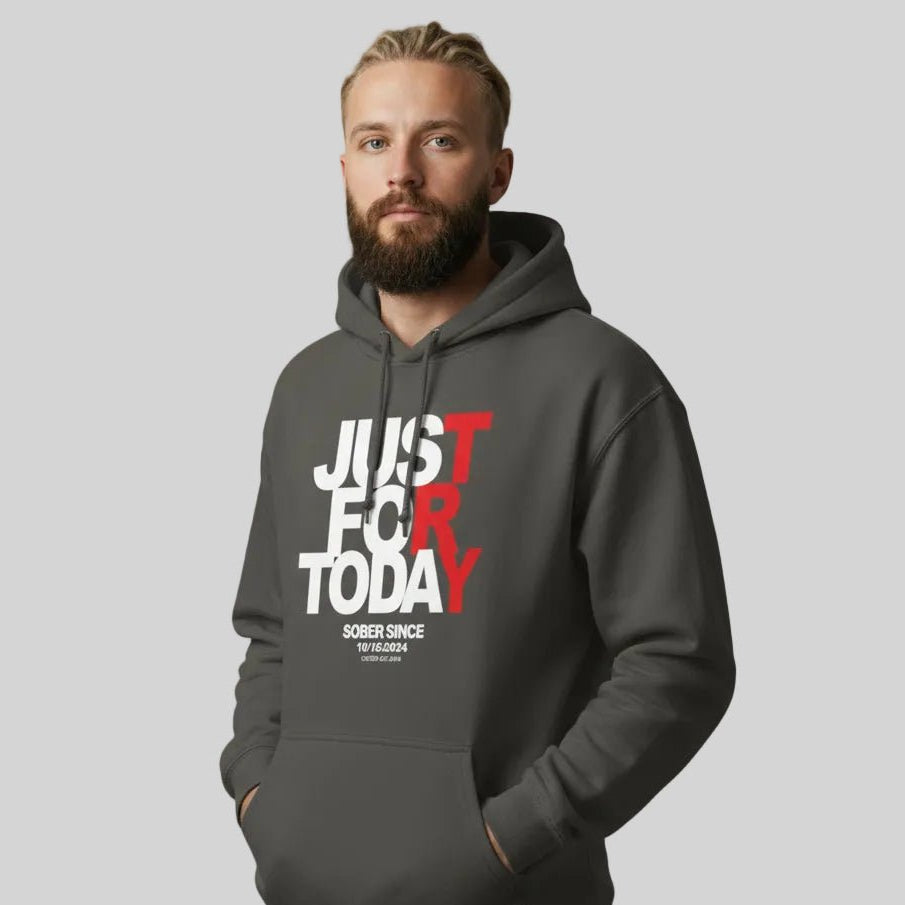 Recovery Hoodie | Just For Today Custom Sobriety Date