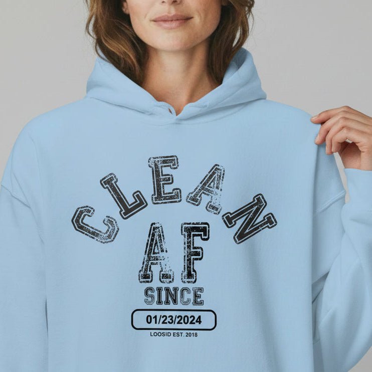 Recovery Hoodie | Clean AF Since Hoodie with Custom Recovery Date